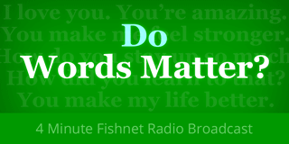 Do Words Matter? - 4 Minute Fishnet Program